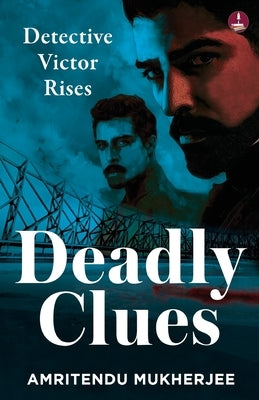 Deadly Clues by Mukherjee, Amritendu