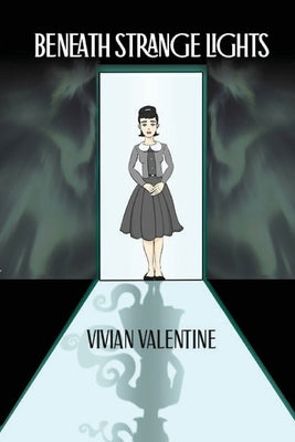 Beneath Strange Lights by Valentine, Vivian