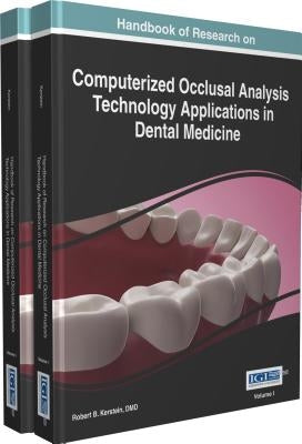 Handbook of Research on Computerized Occlusal Analysis Technology Applications in Dental Medicine, 2 Volumes by Kerstain, Robert B. DMD