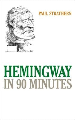 Hemingway in 90 Minutes by Strathern, Paul