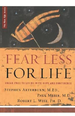 Fear Less for Life by Arterburn, M. Ed Stephen