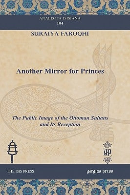 Another Mirror for Princes by Faroqhi, Suraiya