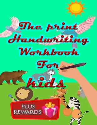 The print handwriting workbook for kids: laugh learn, and practice print with jokes and riddles ( PLUS REWARDS ): 8.5 x 11 inch (21.5x27.94) cm 93 pag by Edition, Wieeze