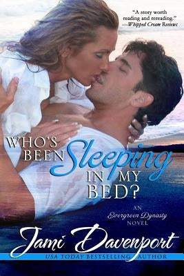 Who's Been Sleeping in My Bed? by Davenport, Jami