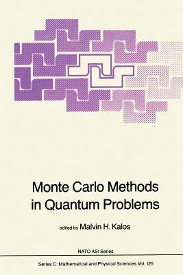 Monte Carlo Methods in Quantum Problems by Kalos, M. H.