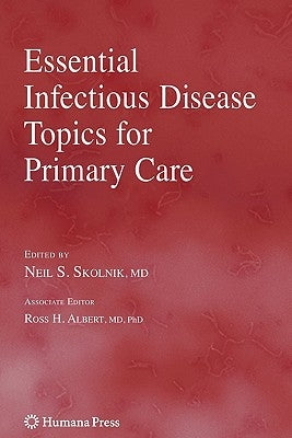 Essential Infectious Disease Topics for Primary Care by Skolnik, Neil S.