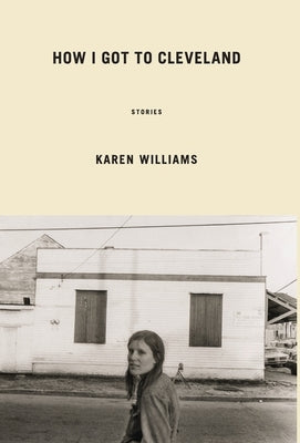 How I Got to Cleveland by Williams, Karen