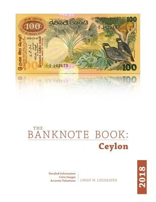 The Banknote Book: Ceylon by Linzmayer, Owen