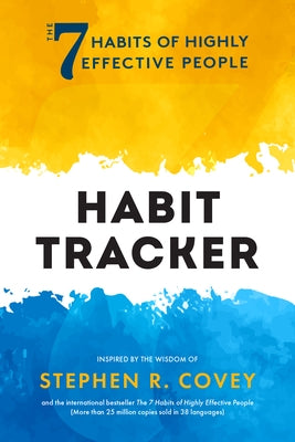 The 7 Habits of Highly Effective People: Habit Tracker: (Leadership, Life Goals, Daily Habits Journal, Goal Setting) by Covey, Stephen R.