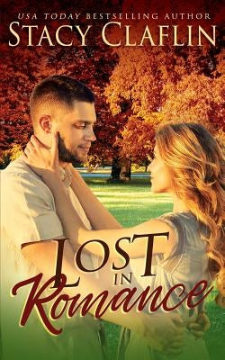 Lost in Romance: A Fall into Romance Novella by Claflin, Stacy