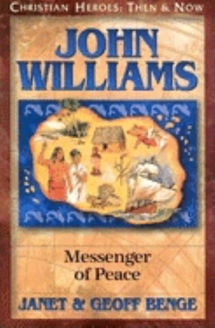 John Williams: Messenger of Peace by Benge, Janet