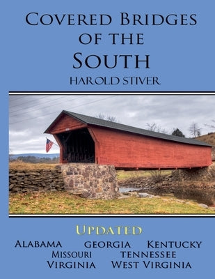 Covered Bridges of the South by Stiver, Harold