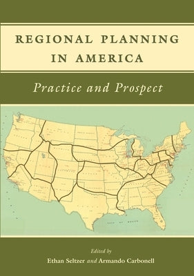 Regional Planning in America: Practice and Prospect by Seltzer, Ethan