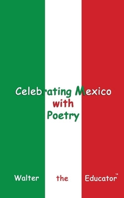 Celebrating Mexico with Poetry by Walter the Educator