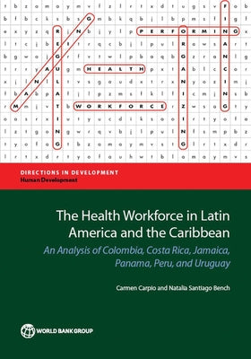 The Health Workforce in Latin America and the Caribbean by Carpio, Carmen