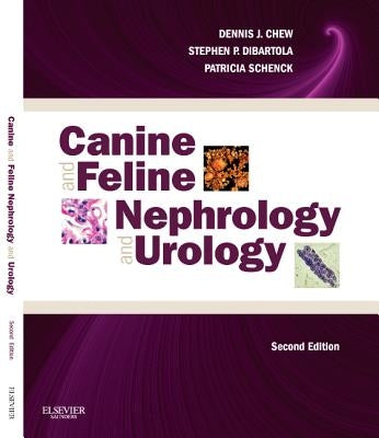 Canine and Feline Nephrology and Urology by Chew, Dennis J.