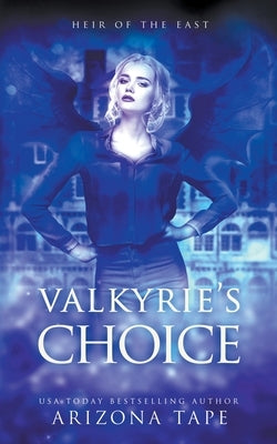 Valkyrie's Choice by Tape, Arizona