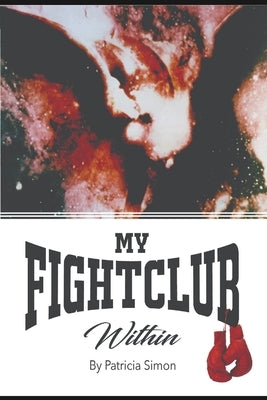 My Fight Club Within by Simon, Patricia