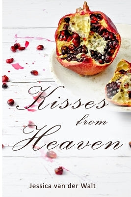 Kisses from Heaven by Van Der Walt, Jessica