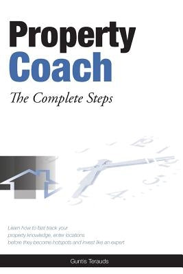 Property Coach: The Complete Steps by Terauds, Guntis