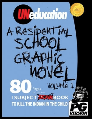 UNeducation, Vol 1: A Residential School Graphic Novel (PG) by Eaglespeaker, Jason