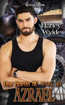 Azrael: A Dixie Reapers Bad Boys Romance by Wylde, Harley