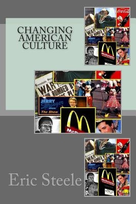 Changing American Culture by Steele, Eric