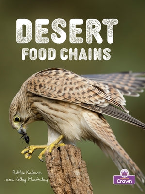 Desert Food Chains by Kalman, Bobbie