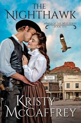 The Nighthawk: Historical Western Romance by McCaffrey, Kristy