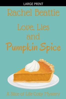 Love, Lies and Pumpkin Spice by Beattie, Rachel