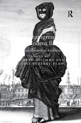 Female Transgression in Early Modern Britain: Literary and Historical Explorations by Hillman, Richard