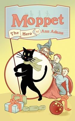 Moppet the Hero by Adams, Ann