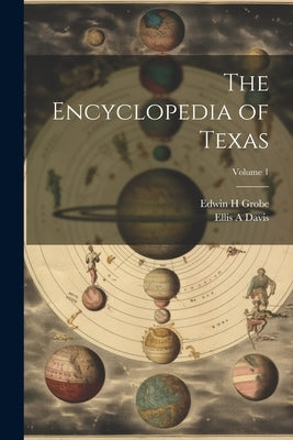 The Encyclopedia of Texas; Volume 1 by Davis, Ellis A.