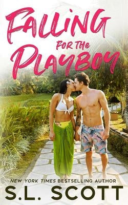 Falling for the Playboy by Scott, S. L.