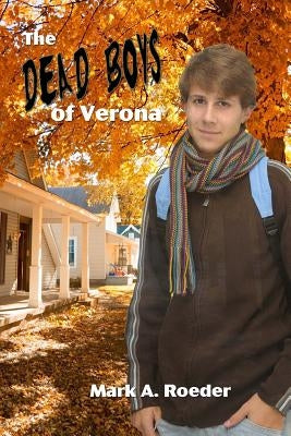 Dead Boys of Verona by Roeder, Mark a.