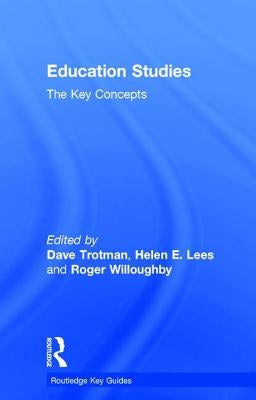 Education Studies: The Key Concepts by Trotman, Dave