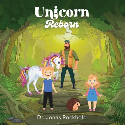 Unicorn Reborn: (The Unicorn Series Book 2) by Rockhold, Jonas