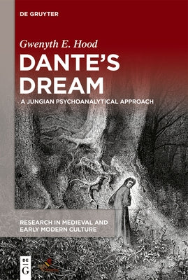 Dante's Dream: A Jungian Psychoanalytical Approach by Hood, Gwenyth E.