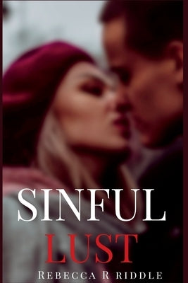 Sinful Desire: A Sinful Steamy Romance by Riddle, Rebecca R.
