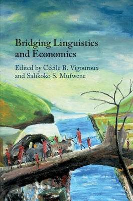 Bridging Linguistics and Economics by Vigouroux, C馗ile B.