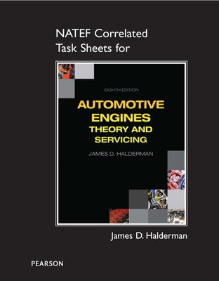 Natef Correlated Task Sheets for Automotive Engines: Theory and Servicing by Halderman, James