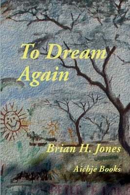 To Dream Again by Jones, Brian H.