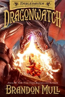 Dragonwatch: A Fablehaven Adventurevolume 1 by Mull, Brandon