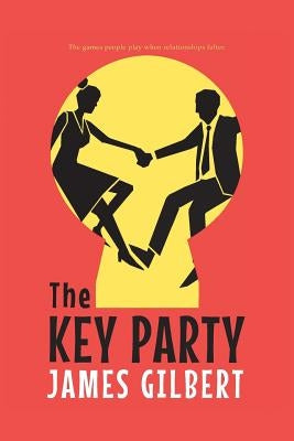 The Key Party by Gilbert, James