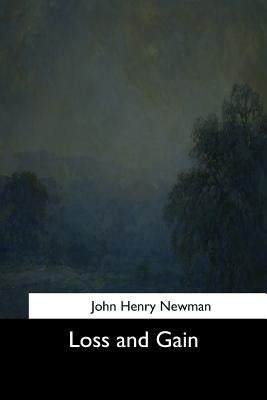 Loss and Gain by Newman, John Henry