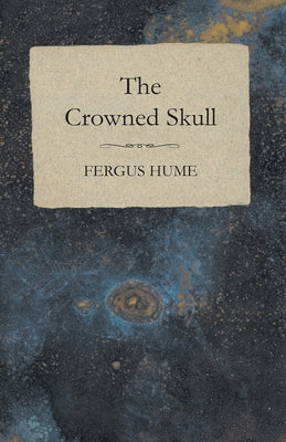 The Crowned Skull by Hume, Fergus
