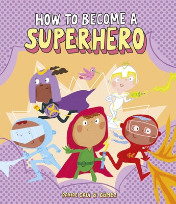 How to Become a Superhero by Calì, Davide