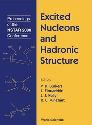 Excited Nucleons and Hadron Structure - Proceedings of the Nstar 2000 Conference by Burkert, Volker