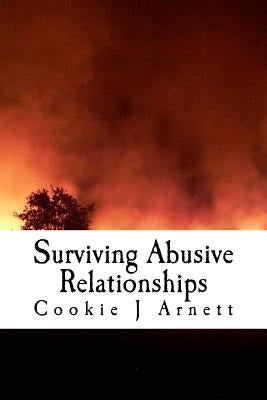 Surviving Abusive Relationships by Arnett, Cookie J.