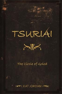 Tsuriai: The Circle of Golod by Jordan, Kat 'Nox'
